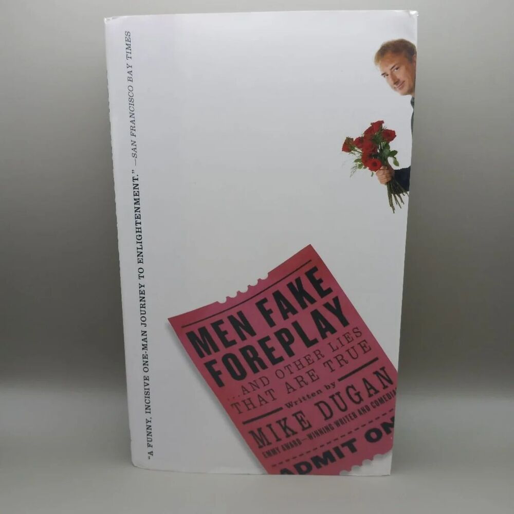 Men Fake Foreplay And Other Lies That Are True By Mike Dugan Relationships